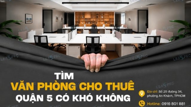 Bật Mí Lợi Thế Văn Phòng Cho Thuê Quận 5